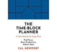 Cal Newport The Time-Block Planner (Tascabile)