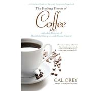Cal Orey The Healing Powers of Coffee (Tascabile) Healing Powers