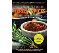 Cal Orey The Healing Powers of Herbs and Spices (Tascabile)