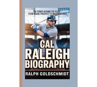 Cal Raleigh Biography: The Power Behind the Plate - From Rising Prospect to MLB Star 2025