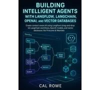 Cal Rowe Building Intelligent Agents with Langflow, LangChain, OpenA (Tascabile)