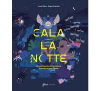 Cala la notte. Lo spettacolo della natura quando arriva il buio -