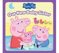 Cala Spinner Peppa Pig: Our New Baby Sister (Copertina rigida)