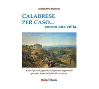 Calabrese per caso... ancora una volta - [Mediabooks]