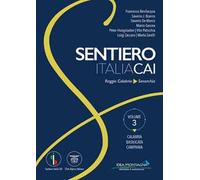 Sentiero Italia Cai Vol. 3 Calabria - Basilicata - Campania Da Reggio Calabria a