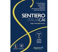 Sentiero Italia Cai Vol. 3 Calabria - Basilicata - Campania Da Reggio Calabria a