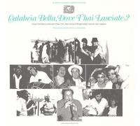 Calabria Bella Dove T'Hai Lasciate?: Italian Folk - Vol. 2-Calabria Bella Dove T'Hai Lasciate?: Italia