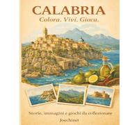 Calabria: Colora, Vivi, Gioca.: Libro da colorare e da vivere: racconti, illustrazioni e gioco da tavolo fai-da-te ispirato alla Calabria