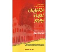 Calabria Dubai Roma. La settima indagine del vicequestore Tano Martini - G...