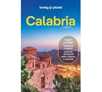CALABRIA. Le guide di viaggio più vendute al mondo. Itinerari esperienze e consigli degli autori: molto più di una guida turistica! Costa degli Aranci, Crotone, Sila, Costa degli Dei, Aspromonte