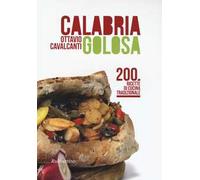 Calabria golosa. 200 ricette di cucina tradizionale