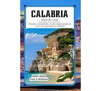 Calabria Guía de viaje 2025-2026: Paisajes escarpados, costas espectaculares y un rico patrimonio cultural
