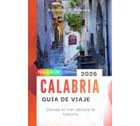 Calabria Guía de viaje 2026: Donde el mar abraza la historia