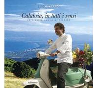 Calabria, in tutti i sensi. Ediz. italiana e inglese