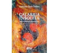 Calabria insolita. Storie inedite o dimenticate