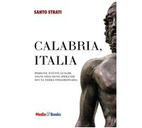 Calabria, Italia. Persone, eventi, luoghi, sogni, delusioni, speranze di una ter