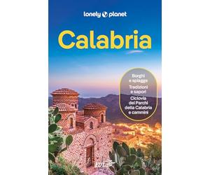 CALABRIA. Le guide di viaggio più vendute al mondo. Itinerari esperienze e consigli degli autori: molto più di una guida turistica! Costa degli Aranci, Crotone, Sila, Costa degli Dei, Aspromonte