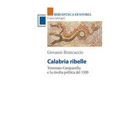Calabria ribelle. Tommaso Campanella e la rivolta politica del 1599
