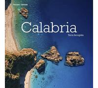 Calabria. Terra incognita. Ediz. multilingue
