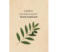 Calabria,tra mari e monti: Sapori e profumi di Calabria
