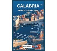 Calabria Travel Guide 2025: Explore Southern Italy’s Hidden Gems, Scenic Routes, and Rich Culture with Local Insights and Practical Travel Tips