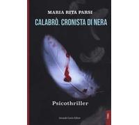 Calabrò. Cronista di nera. Psicothriller