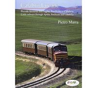 Calabro lucane. Piccole ferrovie tra Puglia, Basilicata e Calabria. Ediz. bilingue