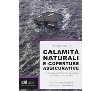 Calamità naturali e coperture assicurative. Il risk management nel governo dei rischi catastrofali