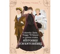 Calamity Jane, Peggy Whitson et autres vraies histoires d'aventurières