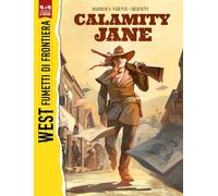 Calamity Jane. West. Fumetti di frontiera (Vol. 4)