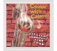 Calamity Jazz - Cookin With Calamity