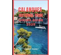 CALANQUES NATIONAL PARK HIKING GUIDE 2025: 4