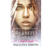 Calaretul de arama - Paullina Simons , Editie in limba romana