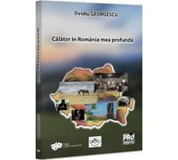 Calator in Romania mea profunda