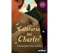 Calatoria lui Charlie - Christopher Paul Curtis, Arthur. Violet History, Editie in limba romana