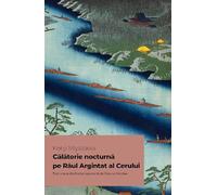 Calatorie nocturna pe Raul Argintat al Cerului - Kenji Miyazawa
