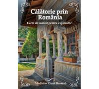 Călătorie prin România: Carte de colorat pentru exploratori