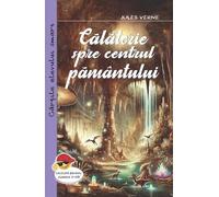 Calatorie spre centrul pamantului - Jules Verne