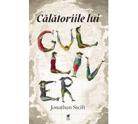 Calatoriile lui Gulliver - Jonathan Swift