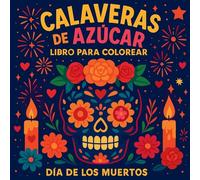Calaveras de Azúcar - Libro para Colorear Día de los Muertos
