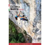 Calcare di marca. Falesie e vie moderne nelle Marche e dintorni