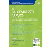 Calcestruzzo armato. Calcoli di utilizzo corrente nel campo delle costruzioni in calcestruzzo armato normale