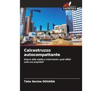 Calcestruzzo autocompattante: Natura delle sabbie e indurimento: quali effetti sulle sue proprietà?