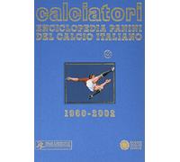 Calciatori 00-02. Enciclopedia Panini del calcio italiano. Con indice. Vol...
