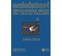 Calciatori. Enciclopedia Panini del calcio italiano 1960-2014. Con indici....