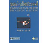 Calciatori. Enciclopedia Panini del calcio italiano. Ediz. a colori. Vol. ...