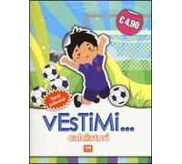 Calciatori. Vestimi... Con adesivi