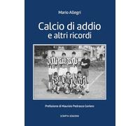 Calcio d'addio e altri ricordi