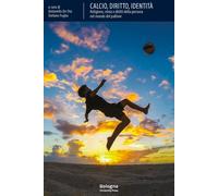 Calcio, diritto, identità. Religione, etnia e diritti della persona nel mondo de