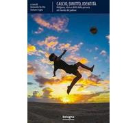 Calcio, diritto, identità. Religione, etnia e diritti della persona nel mondo del pallone
